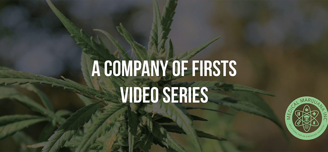 Medical Marijuana, Inc. Unveils Video Series Revealing the Company’s Origins and Impact on Individual Lives and the Global Market
